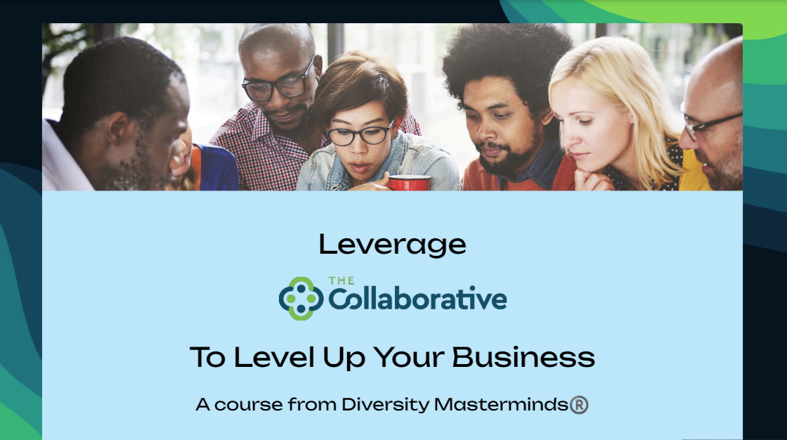 A diverse group of people looks at a project . The text Leverage The Collaborative to Level Up Your Business appears beneath their photo in a large blue box.